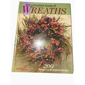 The Complete Book of Wreaths by Chris Rankin (2001)